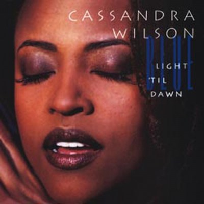 Wilson, Cassandra - Blue Light 'Til Dawn