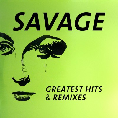 Savage - Greatest Hits And Remixes